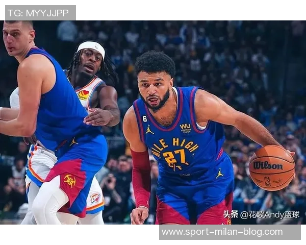 约基奇开季三连三双表现惊艳25分19板10助助球队强势开局